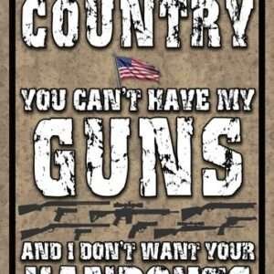 RIVERS EDGE SIGN 12"x17" - "YOU CAN'T HAVE MY COUNTRY"