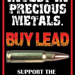 RIVERS EDGE SIGN 12"x17" - "INVEST IN PRECIOUS METALS"